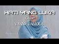 Download Lagu HATI YANG LUKA Cover VANNY VABIOLA (LIRIK)
