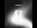 i need u - BUNT. & Malou