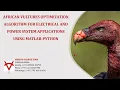 AFRICAN VULTURES OPTIMIZATION ALGORITHM FOR ELECTRICAL POWER SYSTEM APPLICATIONS-MATLAB PYTHON