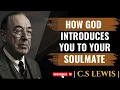Download Lagu C.S. Lewis – 3 Ways God Introduces You to Your Soulmate Without You Realizing | Spiritual Motivation