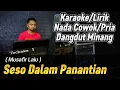 Lagu SESO DALAM PANANTIAN ( Dangdut Minang ) - Karaoke/Lirik Nada PRIA