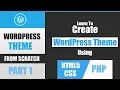 WordPress Theme From Scratch - Beginner Tutorial Part-1