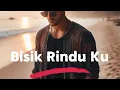 Lagu LAGU SEDIH - BISIK RINDU KU