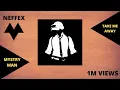 Download Lagu NEFFEX-TAKE ME AWAY[1HOUR MUSIC]