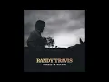 Randy Travis  - Horses In Heaven