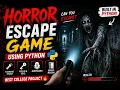 I Built a Horror Escape Game Using Python Final Year Project 2026