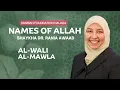 Lagu Al-Wali \u0026 Al-Mawla | Rahmah Weekly Halaqa With Shaykha Dr. Rania Awaad