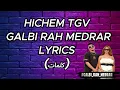 HICHEM TGV 2024 GALBI RAH MEDRAR LYRICS (ACOUSTIC) + ( كلمات)
