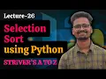 L26 - Selection Sort Striver s AtoZ Sheet using Python Saurabh Mishra