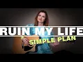 Download Lagu Simple Plan - Ruin My Life feat. Deryck Whibley (Cover)