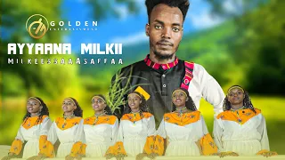 Milkeessaa Asaffaa Ayyaana Milkii Ethiopian Oromo Music 2022 Official Video  Milkeessaa Asaffaa Ayyaana Milkii Ethiopian Oromo Music 2022 Official Video