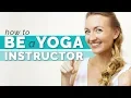 How to Be a Yoga Instructor - Everything You Should Know Yoga Teacher Training