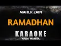 RAMADHAN - Karaoke Nada Wanita [ MAHER ZAIN ]