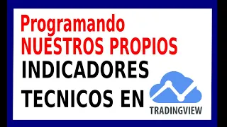 Programando INDICADORES propios en tradingview pine editor