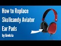 How to Replace Skullcandy Aviator Headphones Ear Pads Cushions Geekria