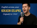 Lagu UNGU - KEKASIH GELAPKU ( English Version Cover )
