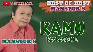 Download KAMU || MANSYUR S || KARAOKE ORIGINAL || @sonykaraokeofficial MP3
