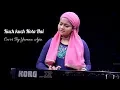 Kuch kuch Hota Hai Cover By Yumna Ajin