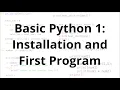 Basic Python 1 Installing Python and Writing Our First Program