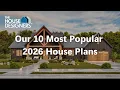 Our 10 Most Popular 2026 House Plans