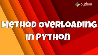 Getting Start With Python Method Overloading in Python