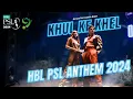 Lagu Khul Ke Khel | HBL PSL Official Anthem 2024 | #AliZafar #AimaBaig | #KhulKeKhel