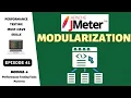 Ep 41 PT Tools JMeter Modularization Streamline Your Performance Testing
