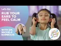 Feel Calm with a Simple Ear Rub Mindful Calming Tools for Kids with Autism Parents