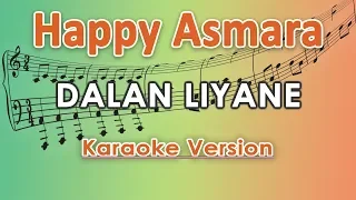 Download Happy Asmara - Dalan Liyane (Karaoke Lirik Tanpa Vokal) by regis MP3