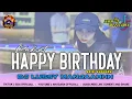 SINGLE FUNKOT HBD {HAPPY BIRTHDAY ARIEF ANGGARA 09} || DJ LUSSY MANJAHH