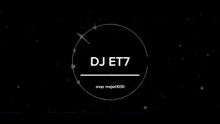 حسبتك تبغيني DJ ET7 