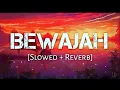 Bewajah Lofi || Sanam Teri Kasam ❤️ || Slow Rewerb Song 💔🥀🥀 #songs #sadsong #sanamterikasam