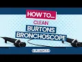How To Clean Disinfect The Burtons Fibre Optic Bronchoscope