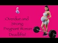 Overdue and Strong: Pregnant Woman Deadlifts!