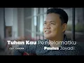 Download Lagu TUHAN KAU PENYELAMATKU - PAULUS JAYADI (OFFICIAL MUSIC VIDEO)