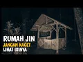 Lagu HOROR !! NEKAD MASUK RUMAH JINN GUNUNG KELUD MALAM HARI