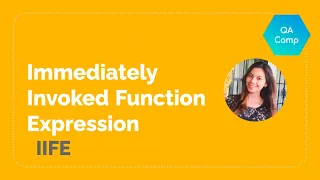 JS for Testers Part 10 Immediately Invoked Function Expression IIFE