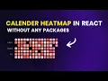 Create calender heatmap from Scratch in React