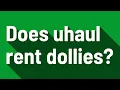Does uhaul rent dollies
