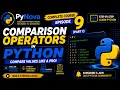 Python Lecture 9 Part 1 Comparison Operators in Python Python Complete Series