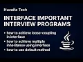 Mastering Java Interfaces Loose Coupling Multiple Inheritance Default Methods Explained