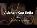 Download Lagu Adakah Kau Setia - Stings ( akustik karaoke )