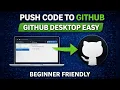 How to Push Code to GitHub Using GitHub Desktop Complete Beginner Guide