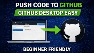 How to Push Code to GitHub Using GitHub Desktop Complete Beginner Guide