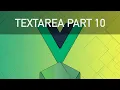Vue JS 2 Course - Part 10 Add textarea