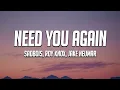 Download Lagu SadBois, ROY KNOX, Jake Neumar - Need You Again (Lyrics)