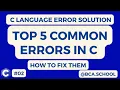 Top 5 Common Errors in C Programming and How to Fix Them BCA BKNMU JUNAGADH