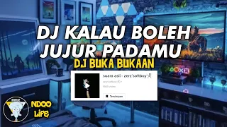 Download DJ KALAU BOLEH JUJUR PADAMU - DJ BUKA BUKAAN NDOO LIFE X RADIFTHIRTEEN X ZERZSOFTBOY!!! MP3