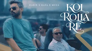 Koi Roila Re - Habib x Kaya X Muza | Syed Dulal | Badhon