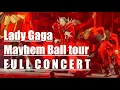 Download Lagu Lady Gaga - Mayhem Ball in Manchester Night 1 FULL CONCERT